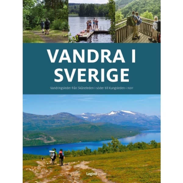 Vandra i Sverige : vandringsleder från Skåneleden i söder till Kungsleden i norr (bok, flexband)