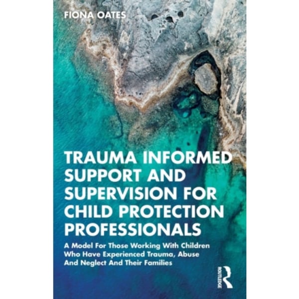 Trauma Informed Support and Supervision for Child Protection Professionals (häftad, eng)