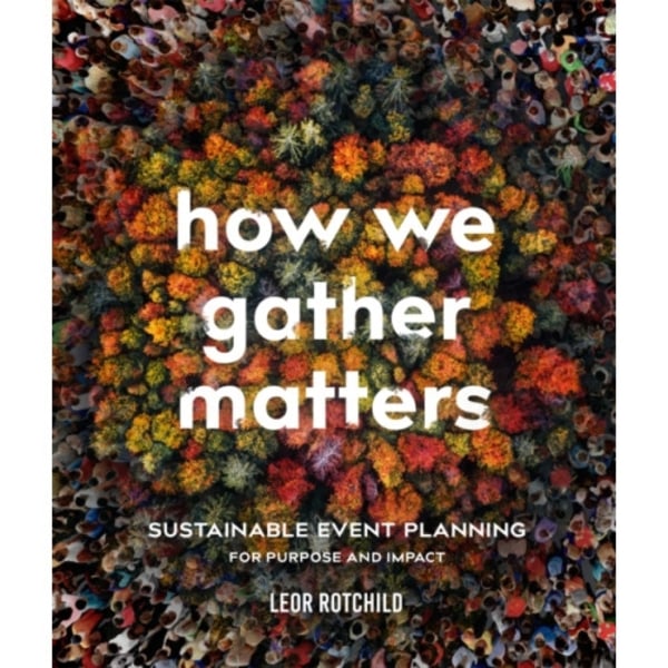 How We Gather Matters (häftad, eng)