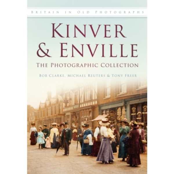 Kinver and Enville: The Photographic Collection (häftad, eng)