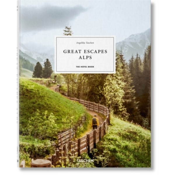 Great Escapes Alps. The Hotel Book (inbunden, eng)