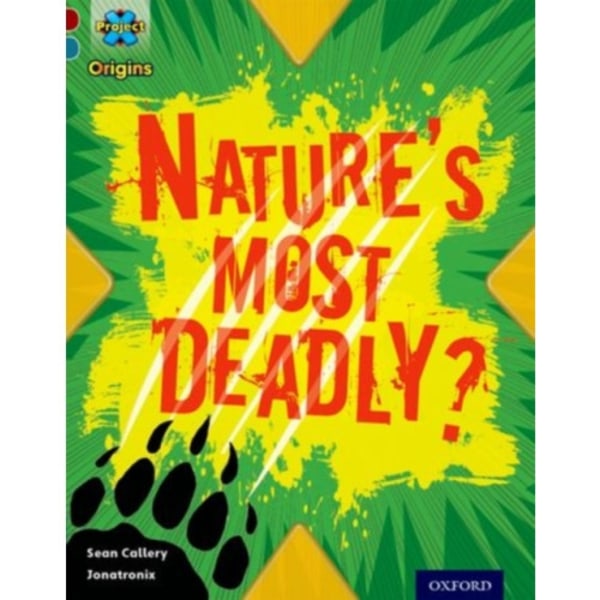 Project X Origins: Dark Red+ Book band, Oxford Level 19: Fears and Frights: Nature's Most Deadly? (häftad, eng)