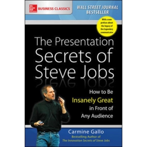 The Presentation Secrets of Steve Jobs: How to Be Insanely Great in Front of Any Audience (häftad, eng)