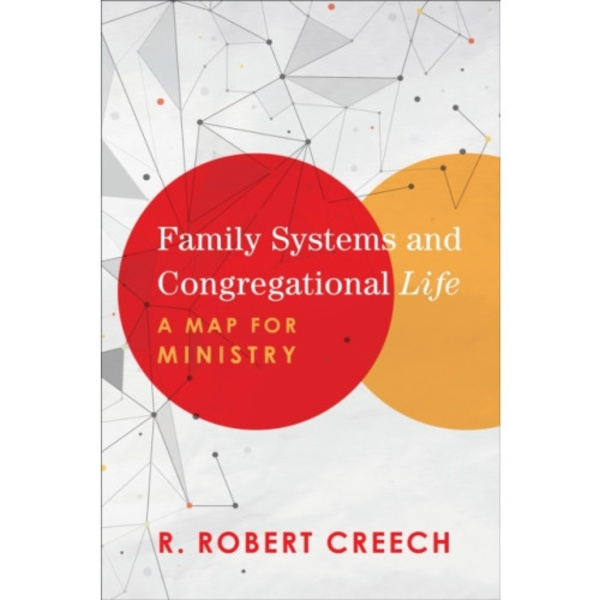 Family Systems and Congregational Life – A Map for Ministry (häftad, eng)