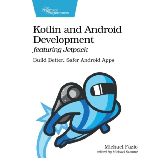 Kotlin and Android Develoment featuring Jetpack (häftad, eng)