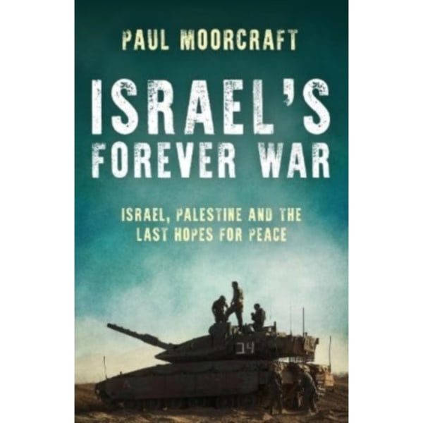 Israel’s Forever War (inbunden, eng)