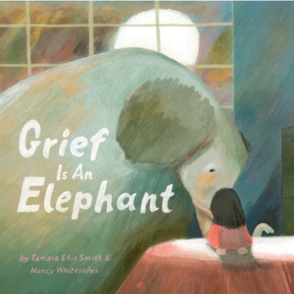 Grief Is an Elephant (inbunden, eng)