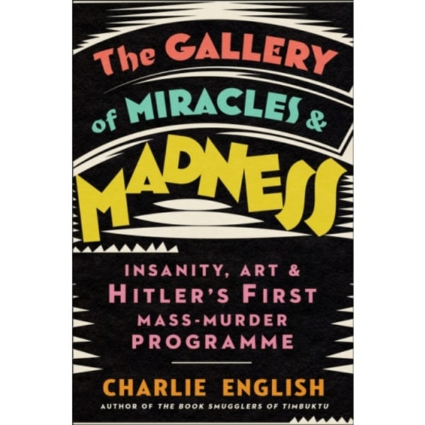 The Gallery of Miracles and Madness (inbunden, eng)