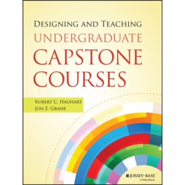 Designing and Teaching Undergraduate Capstone Courses (häftad, eng)