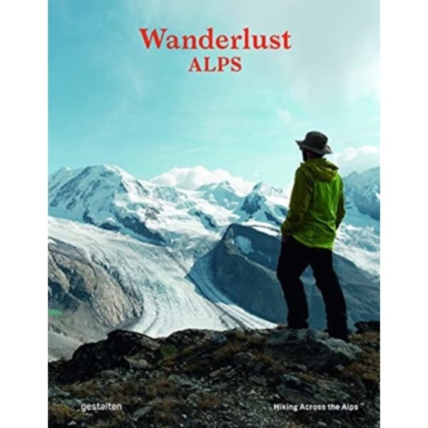 Wanderlust Alps (inbunden, eng)