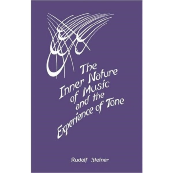 The Inner Nature of Music and the Experience of Tone (häftad, eng)