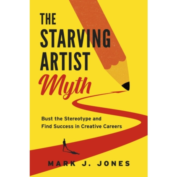 The Starving Artist Myth (häftad, eng)