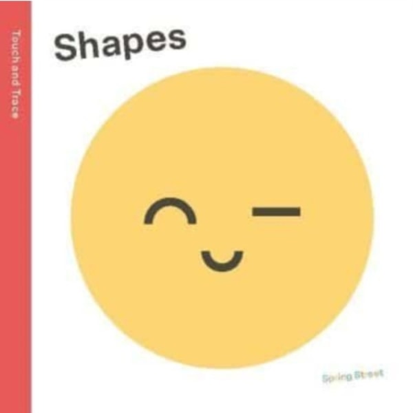 Spring Street Touch and Trace: Shapes (bok, board book, eng)