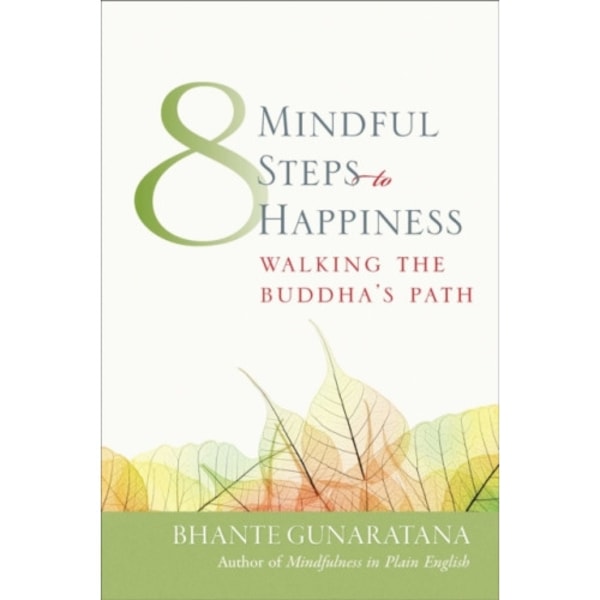 Eight Mindful Steps to Happiness (häftad, eng)