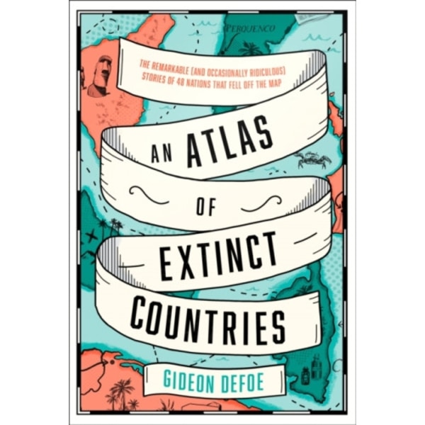 An Atlas of Extinct Countries (inbunden, eng)