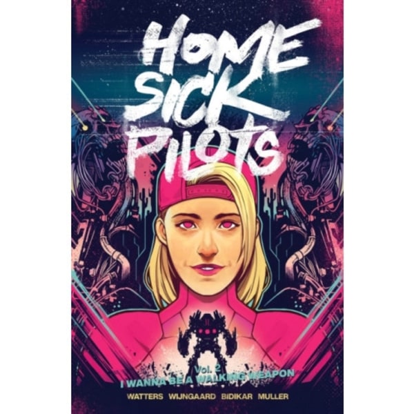 Home Sick Pilots, Volume 2: I Wanna Be A Walking Weapon (häftad, eng)