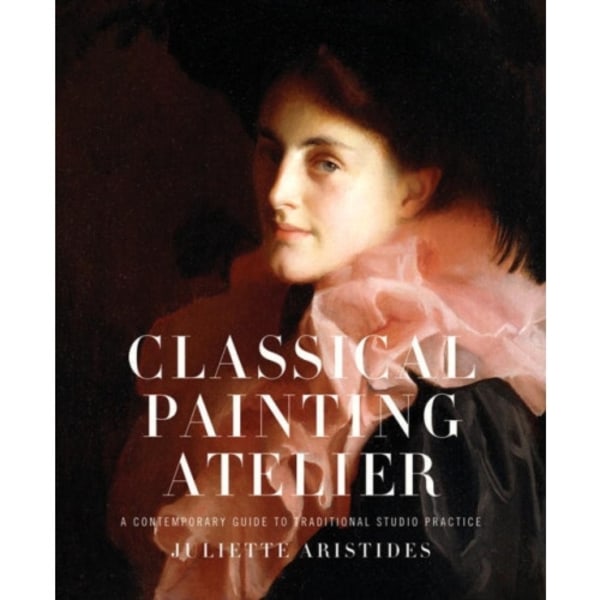 Classical Painting Atelier (inbunden, eng)