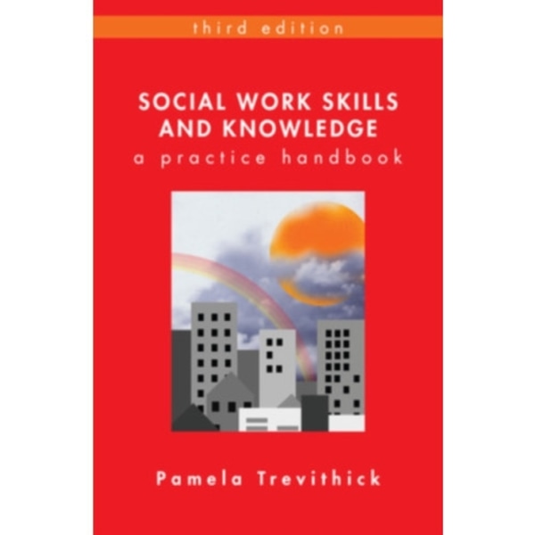 Social Work Skills and Knowledge: A Practice Handbook (häftad, eng)