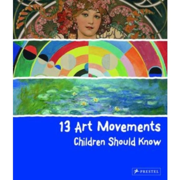 13 Art Movements Children Should Know (inbunden, eng)