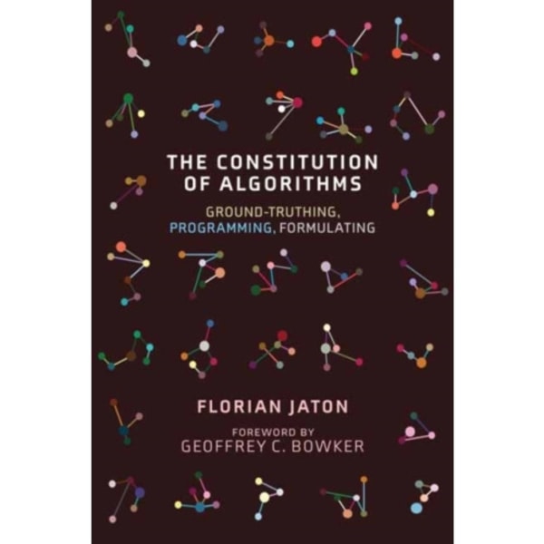 The Constitution of Algorithms (häftad, eng)