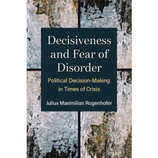 Decisiveness and Fear of Disorder (häftad, eng)