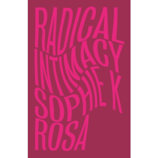 Radical Intimacy (häftad, eng)