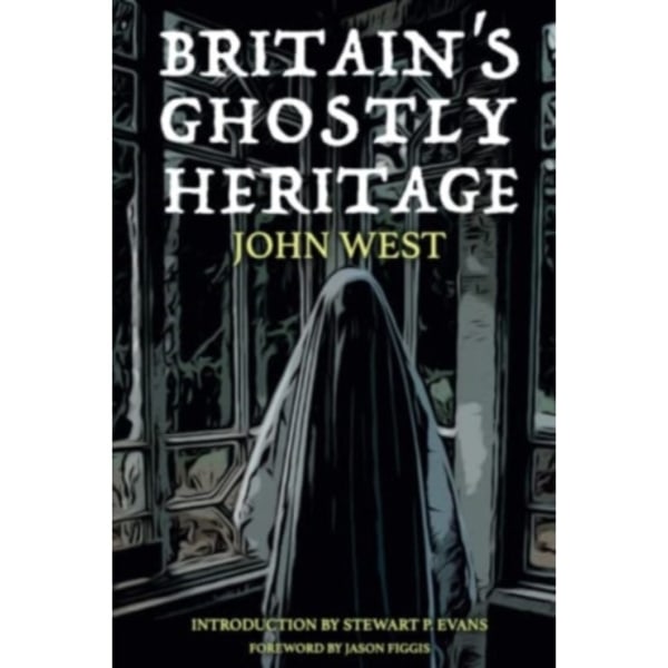 Britain's Ghostly Heritage (häftad, eng)