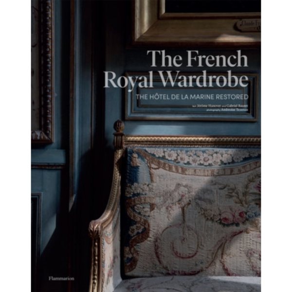 The French Royal Wardrobe (inbunden, eng)