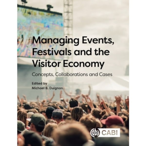 Managing Events, Festivals and the Visitor Economy (häftad, eng)
