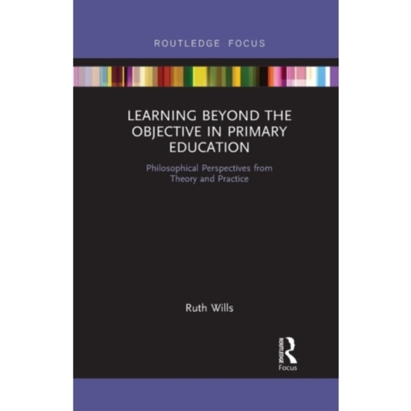 Learning Beyond the Objective in Primary Education (häftad, eng)