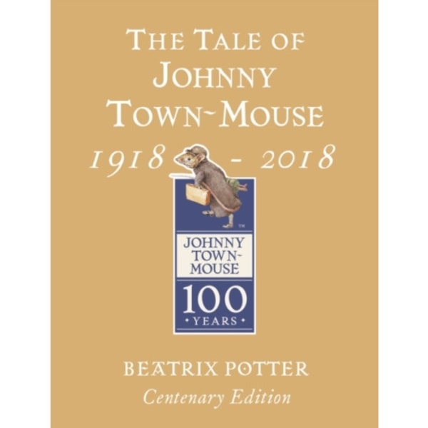 The Tale of Johnny Town Mouse Gold Centenary Edition (inbunden, eng)