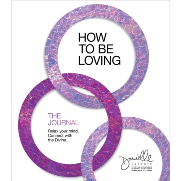 How to Be Loving: The Journal (häftad, eng)