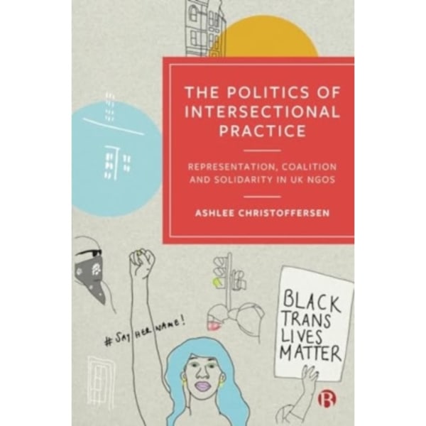 The Politics of Intersectional Practice (inbunden, eng)