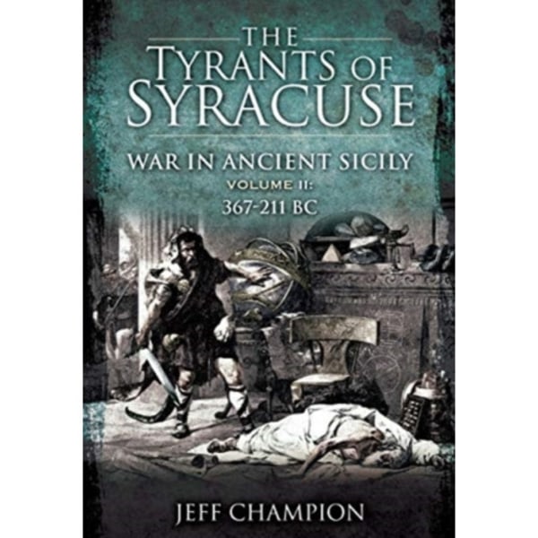 The Tyrants of Syracuse: War in Ancient Sicily (häftad, eng)