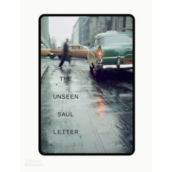 The Unseen Saul Leiter (inbunden, eng)