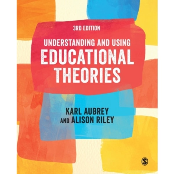 Understanding and Using Educational Theories (häftad, eng)