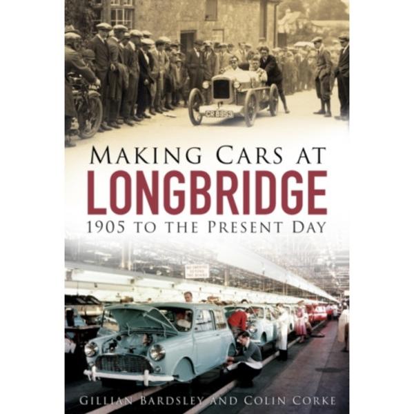 Making Cars at Longbridge (häftad, eng)