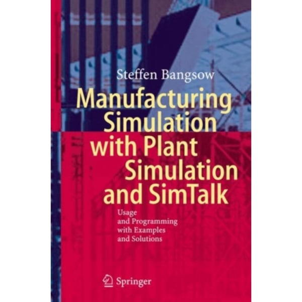 Manufacturing Simulation with Plant Simulation and Simtalk (inbunden, eng)