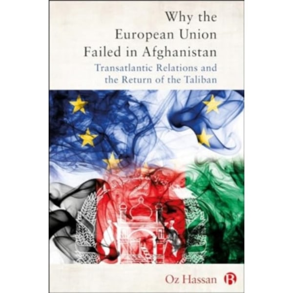 Why the European Union Failed in Afghanistan (häftad, eng)