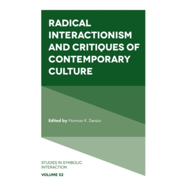 Radical Interactionism and Critiques of Contemporary Culture (inbunden, eng)