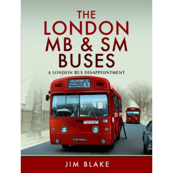 The London MB and SM Buses - A London Bus Disappointment (inbunden, eng)