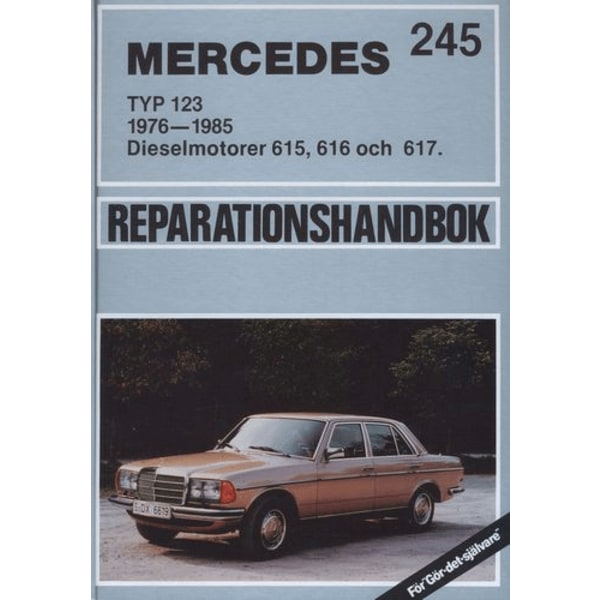 MERCEDES DIESEL 200, 220, 240, 240 3.0 & 300 Typ 123 1976-1985