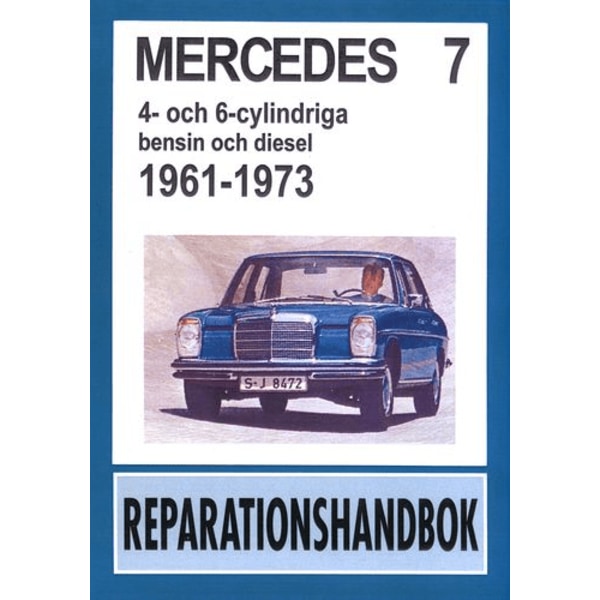 MERCEDES 4- och 6-cyl bensin & diesel 1961-1973 Reparationsbok