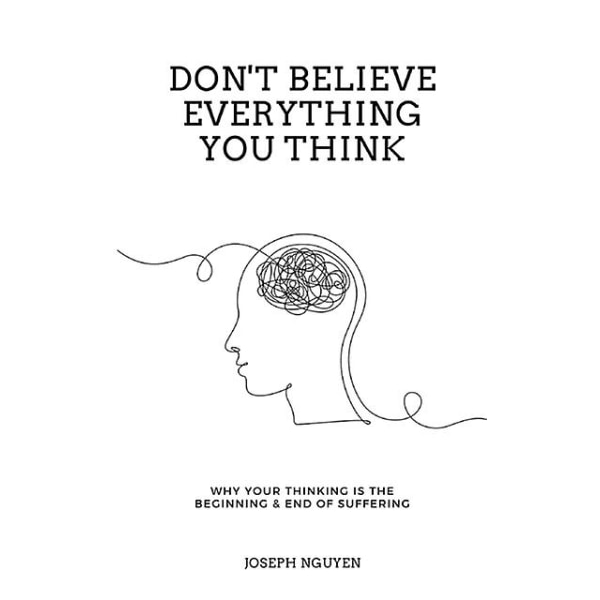 Dont Believe Everything You Think av Joseph Nguyen