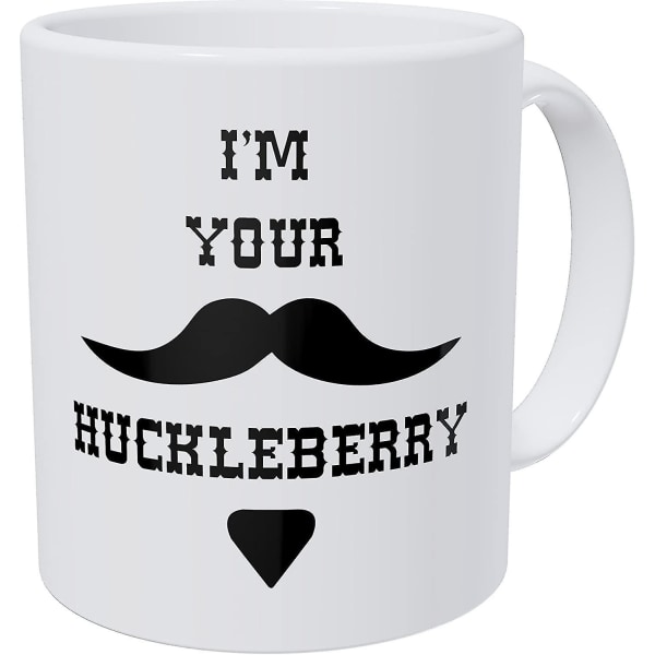 I'm Your Huckleberry Western Moustache 11 Ounces Funny Coffee Mug Aa Class Ultra White 390 Grams Ceramic.