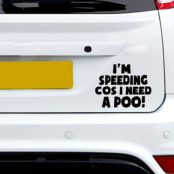 I Speeded Because I Needed a Poop Musta Vinyyli Hauska Vitsi Uutuus Auton Puskuri/Ikkuna Tarra 7.5x5.5 tuumaa
