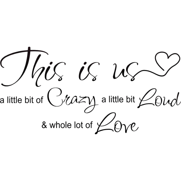 This is Us Crazy Loud Love Wall Decal Vinyl Love Quote Wall Decal