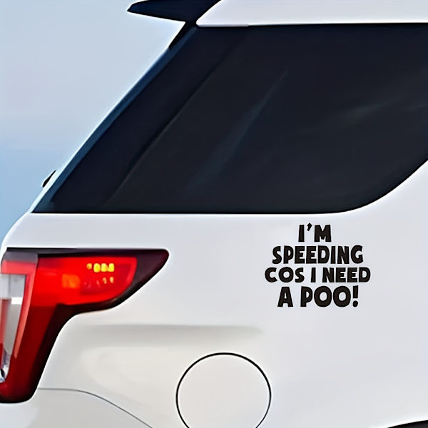 I Speeded Because I Needed a Poop Musta Vinyyli Hauska Vitsi Uutuus Auton Puskuri/Ikkuna Tarra 7.5x5.5 tuumaa