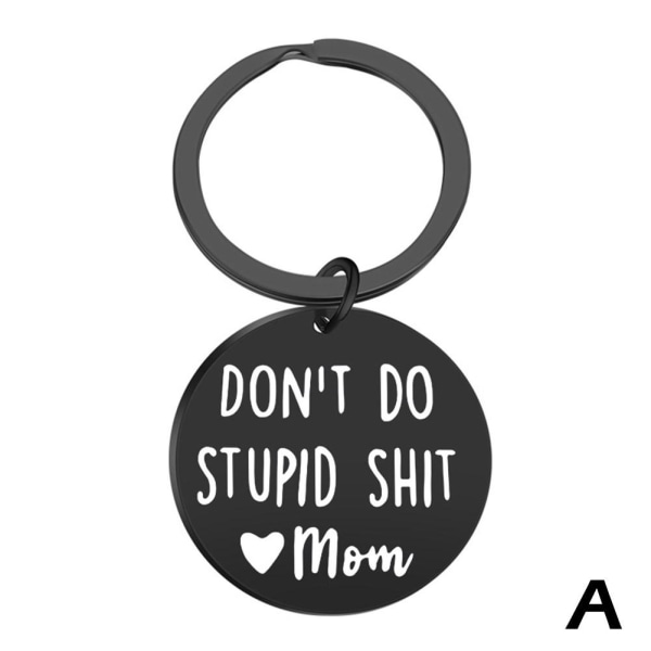 Var inte dum Kärlek mamma pappa rostfritt stål nyckelring Son Daught Mom One-size