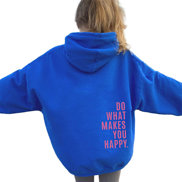 Dam Hoodie \"Do Wh s Yo Hppy\" Personlig Hoodie Lös Mode Tröja Royal Blue L